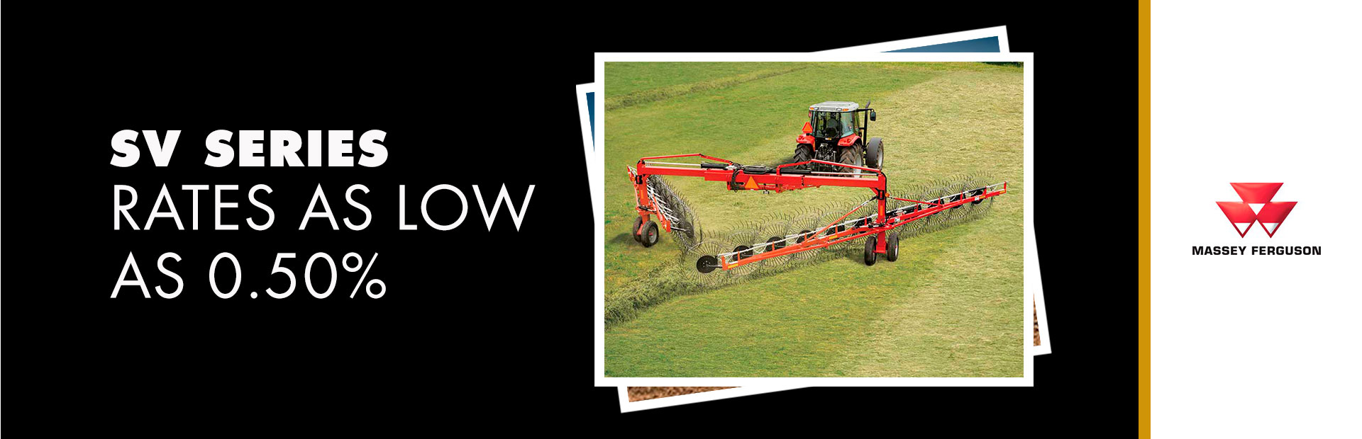 Massey Ferguson: SV Series - Rates as low as 0.50%